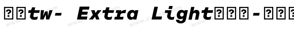 内海tw- Extra Light转换器字体转换